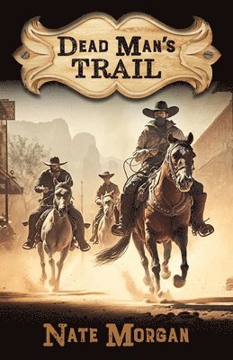 Nate Morgan - Dead Man's Trail, Inbunden