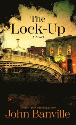 John Banville - The Lock-Up, Inbunden