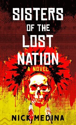 Nick Medina - Sisters of the Lost Nation, Inbunden