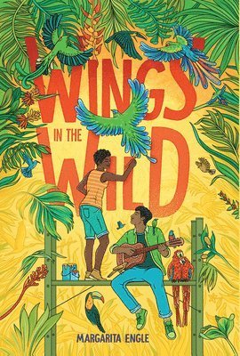 Margarita Engle - Wings in the Wild, Inbunden