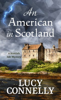 Lucy Connelly - An American in Scotland, Inbunden