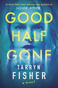 Good Half Gone: A Thriller