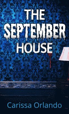 Carissa Orlando - The September House, Inbunden