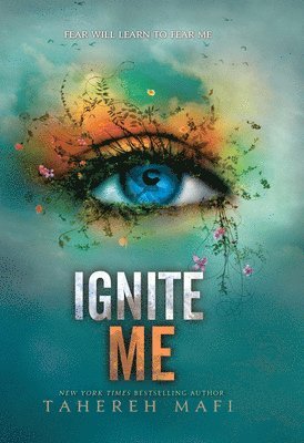 Tahereh Mafi - Ignite Me, Inbunden