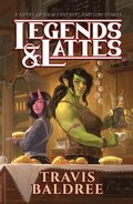 Legends & Lattes: A Novel of High Fantasy and Low Stakes
