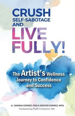 A Yanina Gomez, Sergio Gomez - Crush Self-Sabotage and Live Fully!, Häftad