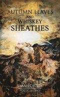 Autumn Leaves and Whiskey Sheathes