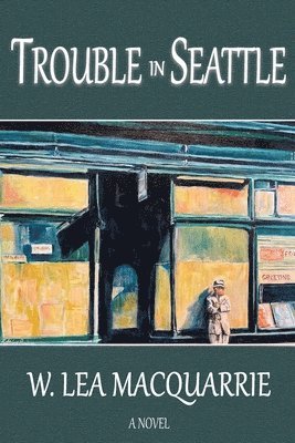 W Lea MacQuarrie - Trouble in Seattle, Häftad