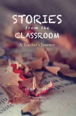 John Smeby - Stories from the Classroom, Inbunden