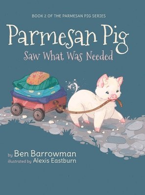 Ben Barrowman - Parmesan Pig, Inbunden. Tillgänglighet: Lägg i varukorg