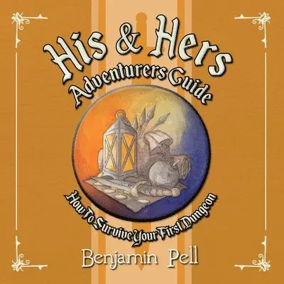 Benjamin Pell - His & Hers Adventurers Guide, Häftad. Tillgänglighet: Lägg i varukorg