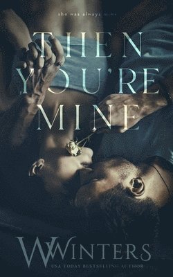 W Winters - Then You're Mine, Häftad