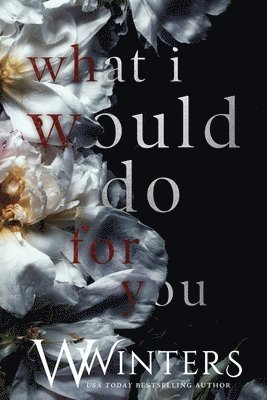 W Winters - What I Would Do For You, Häftad