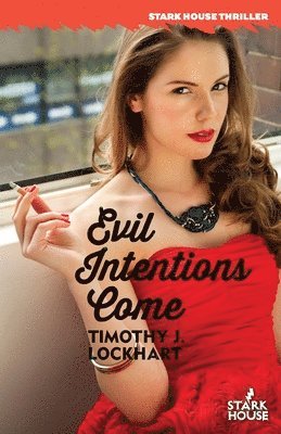 Timothy J Lockhart - Evil Intentions Come, Häftad