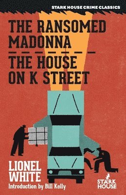 Lionel White - Ransomed Madonna / The House on K Street, Häftad