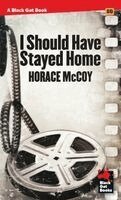 Horace McCoy - I Should Have Stayed Home, Häftad. Tillgänglighet: Lägg i varukorg