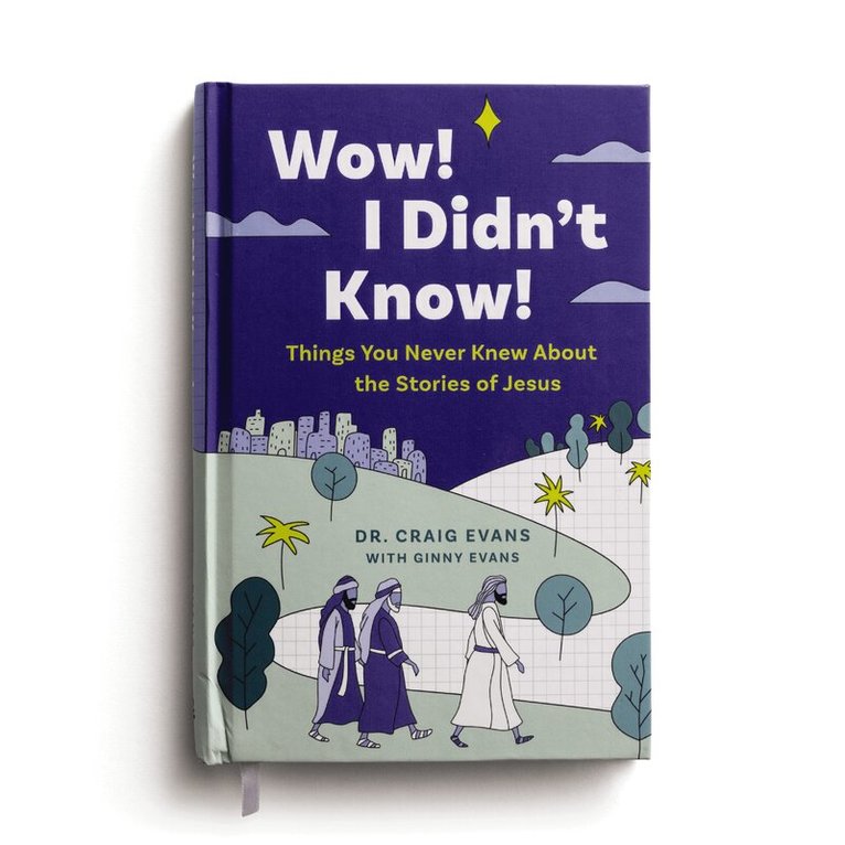 Craig A. Evans, Ginny Evans - Wow! I Didn’t Know! Things You Never Knew About the Stories of Jesus, Inbunden