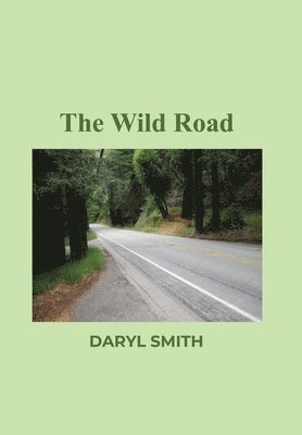 Daryl Smith - The Wild Road, Inbunden. Tillgänglighet: Lägg i varukorg