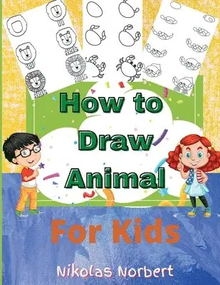 Nikolas Norbert - How to Draw Animal for Kids, Häftad. Tillgänglighet: Lägg i varukorg