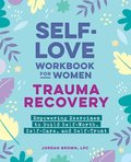 Self-Love Workbook for Women-Trauma Recovery