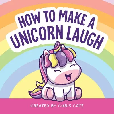 Chris Cate - How to Make a Unicorn Laugh, Inbunden. Tillgänglighet: Lägg i varukorg