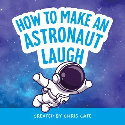 Chris Cate - How to Make an Astronaut Laugh, Inbunden. Tillgänglighet: Lägg i varukorg