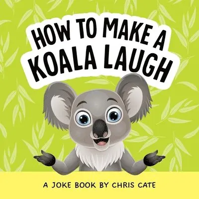 Chris Cate - How to Make a Koala Laugh, Inbunden. Tillgänglighet: Lägg i varukorg