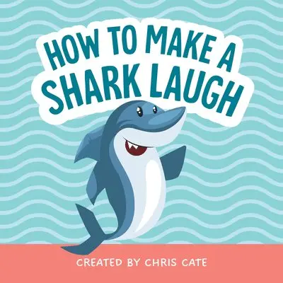 Chris Cate - How to Make a Shark Laugh, Inbunden. Tillgänglighet: Lägg i varukorg