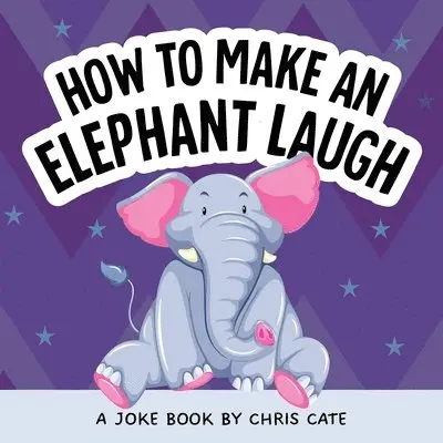 Chris Cate - How to Make an Elephant Laugh, Inbunden. Tillgänglighet: Lägg i varukorg