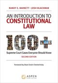 An Introduction to Constitutional Law: 100 Supreme Court Cases Everyone Should Know