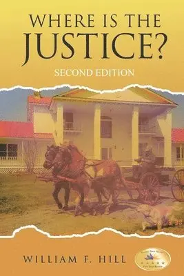 William F Hill - Where is the Justice?, Häftad. Tillgänglighet: Lägg i varukorg