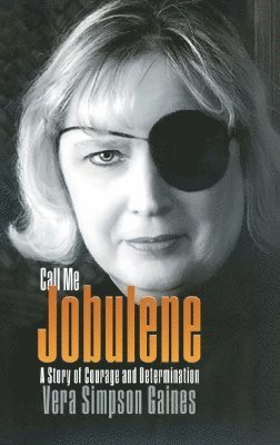 Vera Simpson Gaines - Call Me Jobulene, Inbunden