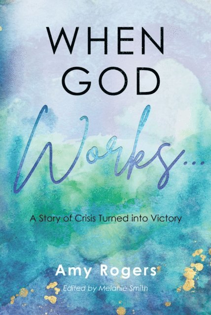 Amy Rogers - When God Works..., E-bok