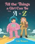 All The Things A Girl Can Be From A to Z