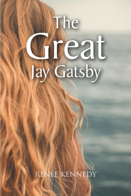 Renee Kennedy - Great Jay Gatsby, E-bok