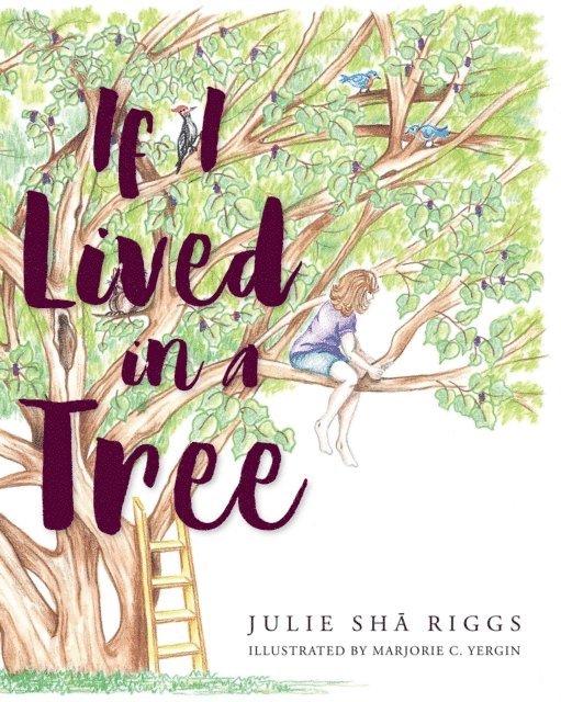 Julie ShA Riggs - If I Lived in a Tree, E-bok. Tillgänglighet: Lägg i varukorg