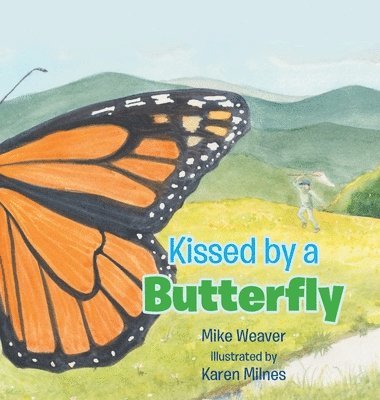 Mike Weaver - Kissed by a Butterfly, Inbunden. Tillgänglighet: Lägg i varukorg