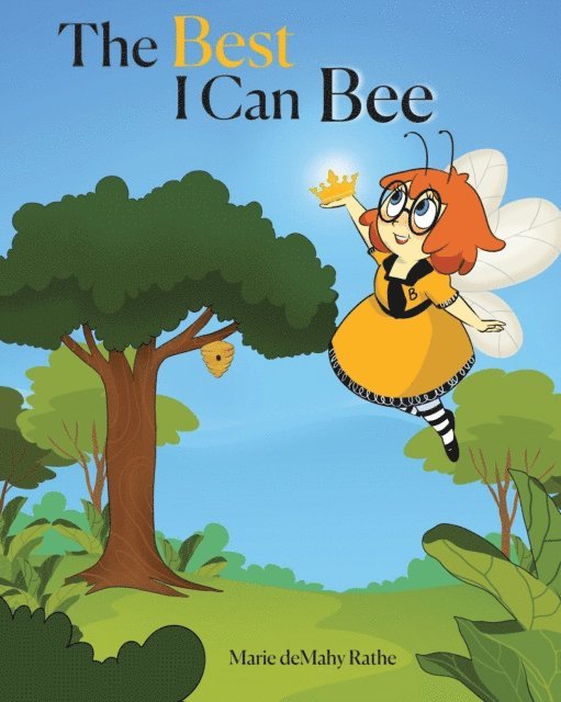 Marie deMahy Rathe - Best I Can Bee, E-bok