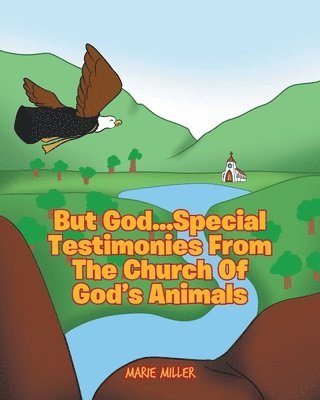 Marie Miller - But God... Special Testimonies from the Church of God's Animals, Häftad