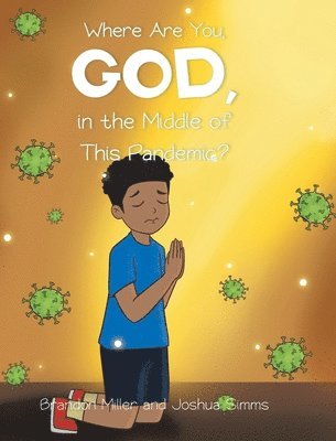 Brandon Miller, Joshua Simms - Where Are You, God, in the Middle of This Pandemic?, Inbunden
