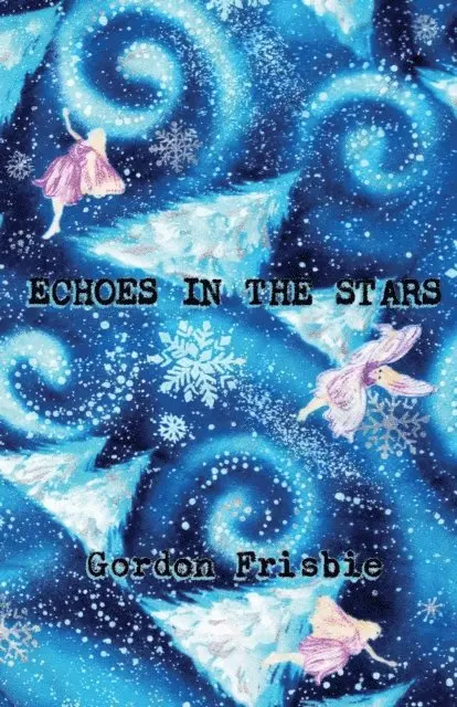 Gordon Frisbie - Echoes In The Stars, E-bok. Tillgänglighet: Lägg i varukorg