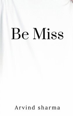 Arvind - Be Miss, Häftad
