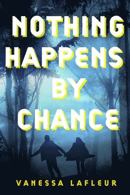 Vanessa Lafleur - Nothing Happens by Chance, Häftad
