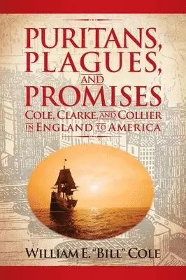 William E Cole - Puritans, Plagues, and Promises, Inbunden. Tillgänglighet: Lägg i varukorg