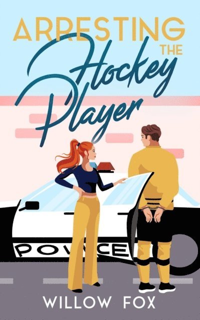 Willow Fox - Arresting the Hockey Player, E-bok