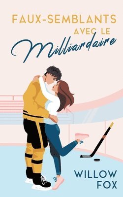 Willow Fox - Faux-semblants avec le Milliardaire, Häftad