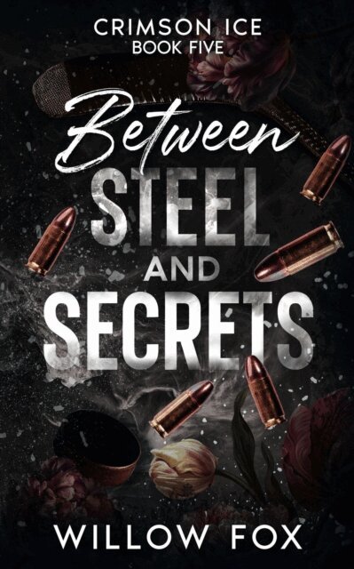 Willow Fox - Between Steel and Secrets, E-bok