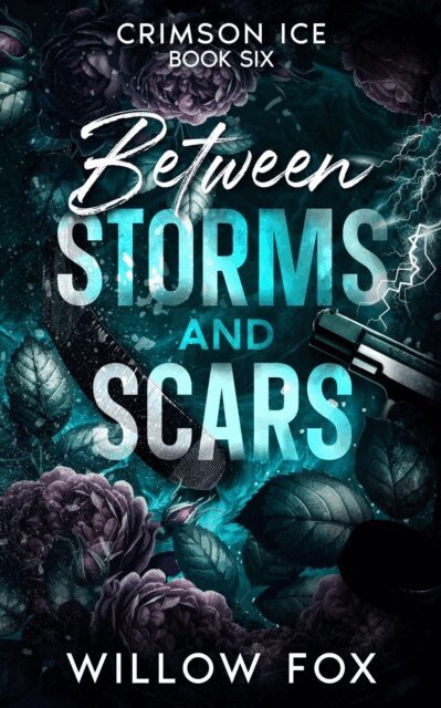 Willow Fox - Between Storms and Scars, E-bok