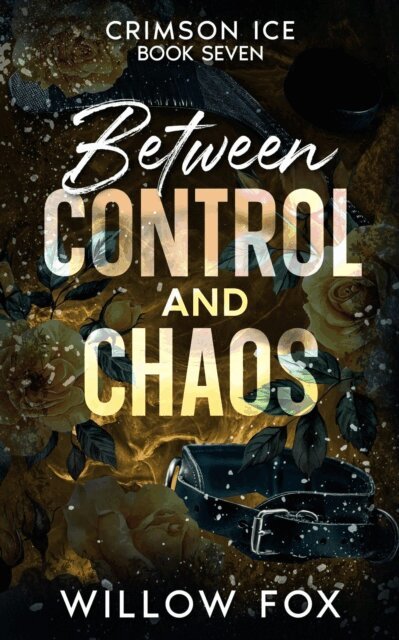 Willow Fox - Between Control and Chaos, E-bok