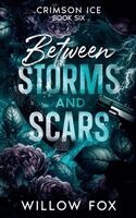 Willow Fox - Between Storms and Scars, Häftad